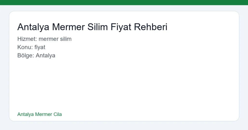 Antalya Mermer Silim Fiyat Rehberi - Antalya Mermer Cila hero
