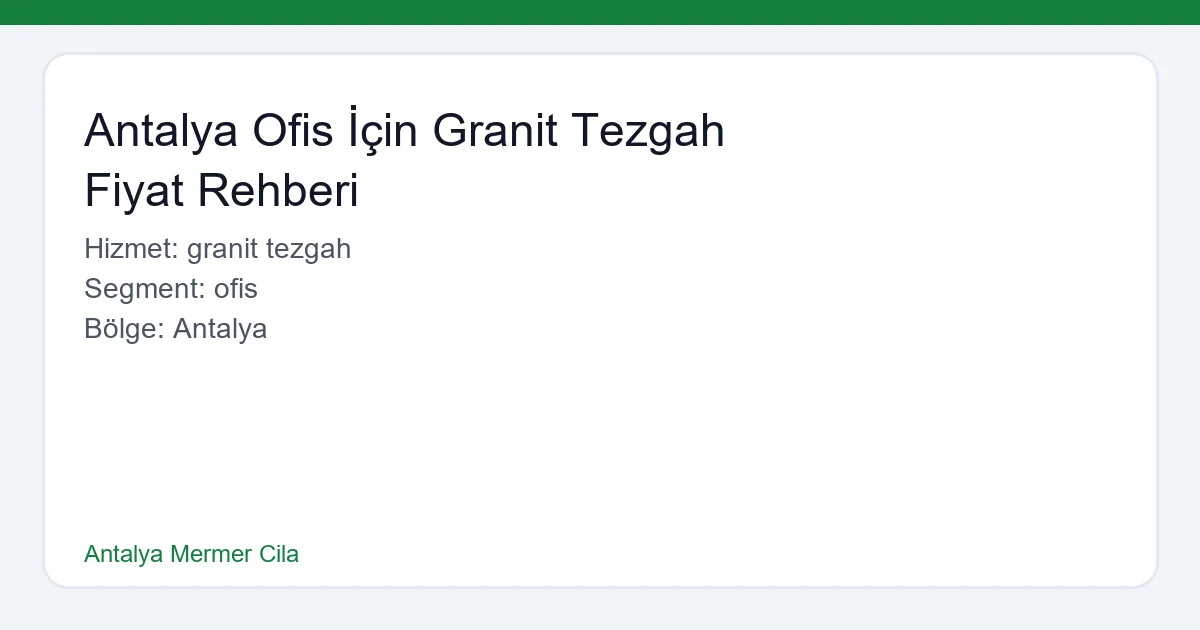 Antalya Ofis Granit Tezgah Fiyatları