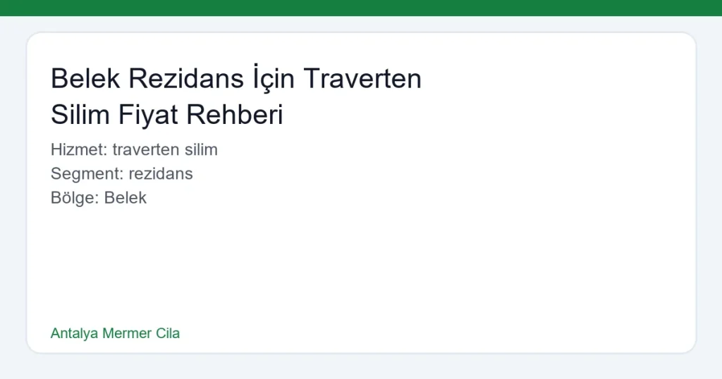 Belek Rezidans İçin Traverten Silim Fiyat Rehberi - Antalya Mermer Cila hero