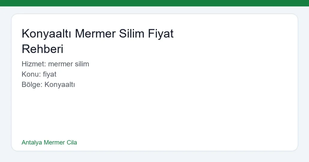 Konyaaltı Mermer Silim Fiyat Rehberi - Antalya Mermer Cila hero
